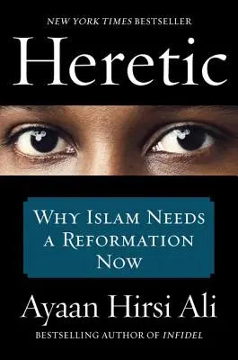 Eretnek: Miért van szüksége az iszlámnak most reformációra? - Heretic: Why Islam Needs a Reformation Now