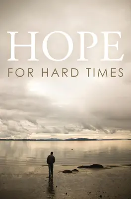 Remény a nehéz időkben (25 részes csomag) - Hope for Hard Times (Pack of 25)