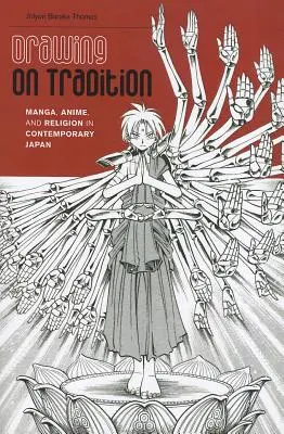 Drawing on Tradition: Manga, anime és vallás a kortárs Japánban - Drawing on Tradition: Manga, Anime, and Religion in Contemporary Japan