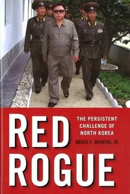 Red Rogue: Észak-Korea tartós kihívása - Red Rogue: The Persistent Challenge of North Korea