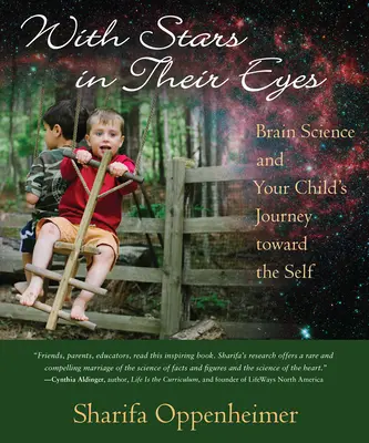 Csillagokkal a szemükben: Agytudomány és a gyermeked útja az én felé - With Stars in Their Eyes: Brain Science and Your Child's Journey Toward the Self