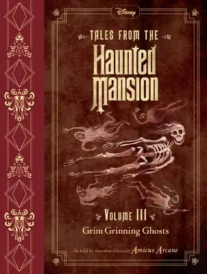 Mesék a kísértetkastélyból, III. kötet: Vigyorgó szellemek - Tales from the Haunted Mansion, Volume III: Grim Grinning Ghosts