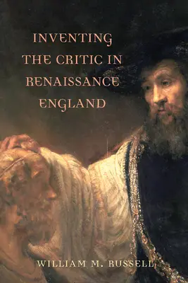 A kritikus feltalálása a reneszánsz Angliában - Inventing the Critic in Renaissance England