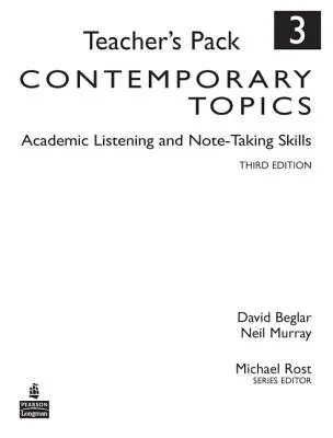 Contemporary Topics 3: Academic Listening and Note-Taking Skills, tanári csomag - Contemporary Topics 3: Academic Listening and Note-Taking Skills, Teacher's Pack