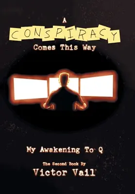 Egy összeesküvés erre jön: Az ébredésem a Q - A Conspiracy Comes This Way: My Awakening to Q