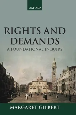 Jogok és követelések: A Foundational Inquiry - Rights and Demands: A Foundational Inquiry