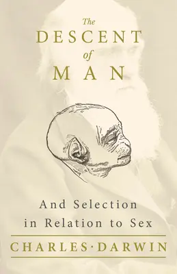 Původ člověka - a výběr ve vztahu k pohlaví - The Descent of Man - And Selection in Relation to Sex