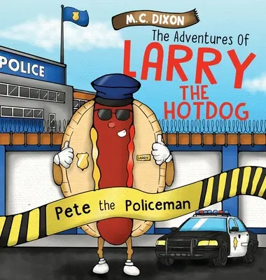 Larry, a hot dog kalandjai: Pete, a rendőr - The Adventures of Larry the Hot Dog: Pete the Policeman