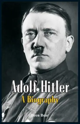 Adolf Hitler - Életrajz - Adolf Hitler - A Biography