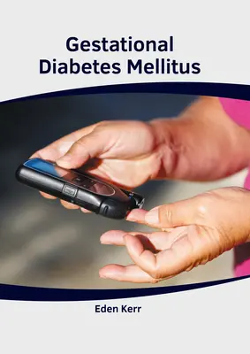 Terhességi cukorbetegség Mellitus - Gestational Diabetes Mellitus