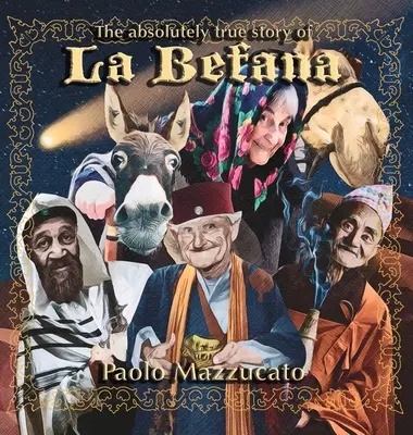 La Befana teljesen igaz története - The absolutely true story of La Befana