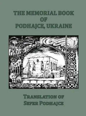 Az ukrajnai Podhajce emlékkönyve - A Sefer Podhajce fordítása - The Memorial Book of Podhajce, Ukraine - Translation of Sefer Podhajce