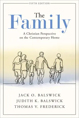 A család: Keresztény szemlélet a mai otthonról - The Family: A Christian Perspective on the Contemporary Home