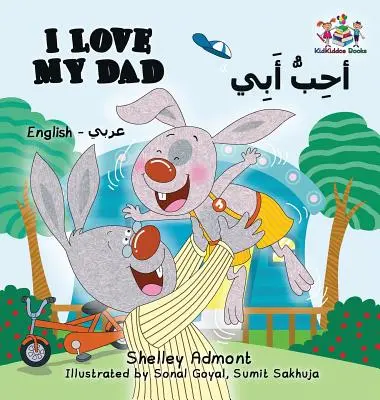 I Love My Dad (Angol-arab kétnyelvű könyv) - I Love My Dad (English Arabic Bilingual Book)