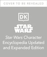 Star Wars Character Encyclopedia Updated and Expanded Edition (Csillagok háborúja karakterenciklopédia - frissített és bővített kiadás) - Star Wars Character Encyclopedia Updated And Expanded Edition