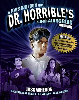 Dr. Horrible's Sing-Along Blog: A könyv - Dr. Horrible's Sing-Along Blog: The Book