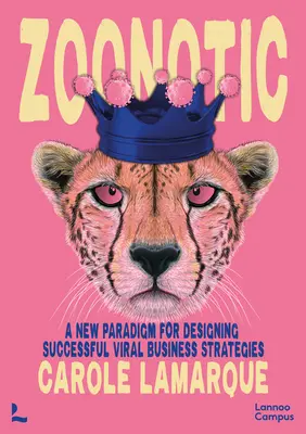 Zoonotic: A rendkívül sikeres vírusos üzleti stratégia receptje - Zoonotic: The Formula for an Extremely Successful Viral Business Strategy