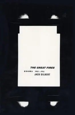 A nagy tüzek: Versek, 1982-1992 - The Great Fires: Poems, 1982-1992