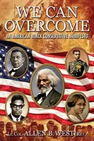 We Can Overcome: Egy amerikai fekete konzervatív kiáltvány - We Can Overcome: An American Black Conservative Manifesto