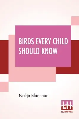 Madarak, amelyeket minden gyermeknek ismernie kell - Birds Every Child Should Know