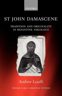 Damaszkuszi Szent János: Hagyomány és eredetiség a bizánci teológiában - St John Damascene: Tradition and Originality in Byzantine Theology