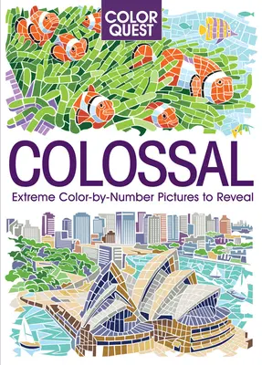 Color Quest: Colossal: A végső szín-szám-kihívás - Color Quest: Colossal: The Ultimate Color-By-Number Challenge