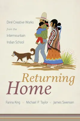 Hazatérés: Din kreatív munkák a hegyközi indián iskolából - Returning Home: Din Creative Works from the Intermountain Indian School