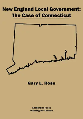 New England Local Government: Connecticut esete - New England Local Government: The Case of Connecticut