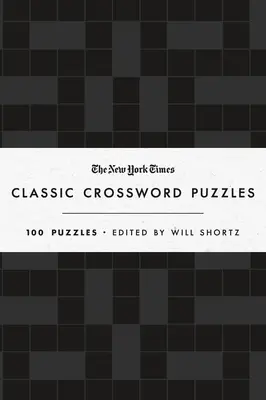 The New York Times Classic Crossword Puzzles (fekete-fehér): 100 rejtvény Will Shortz szerkesztésében - The New York Times Classic Crossword Puzzles (Black and White): 100 Puzzles Edited by Will Shortz