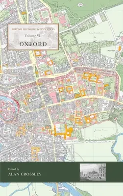 Brit történelmi városok atlasza VII. kötet: Oxford - British Historic Towns Atlas Volume VII: Oxford