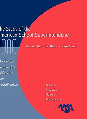 Az amerikai szuperintendencia tanulmánya, 2000: Az oktatási szuperintendensek áttekintése az új évezredben - The Study of the American Superintendency, 2000: A Look at the Superintendent of Education in the New Millennium