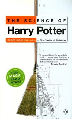 A Harry Potter tudománya: Harry Potter: Hogyan működik a mágia valójában? - The Science of Harry Potter: How Magic Really Works