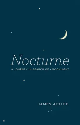 Nocturne: A holdfényt kereső utazás - Nocturne: A Journey in Search of Moonlight