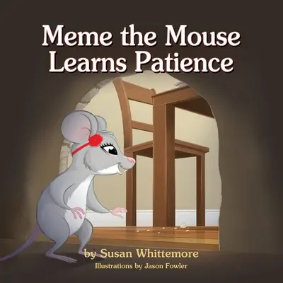 Meme, az egér türelmet tanul - Meme the Mouse Learns Patience