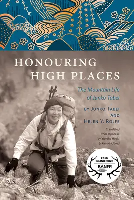 Tisztelgés a magas helyek előtt: Junko Tabei hegyi élete - Honouring High Places: The Mountain Life of Junko Tabei