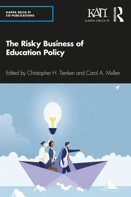 Az oktatáspolitika kockázatos üzletága - The Risky Business of Education Policy