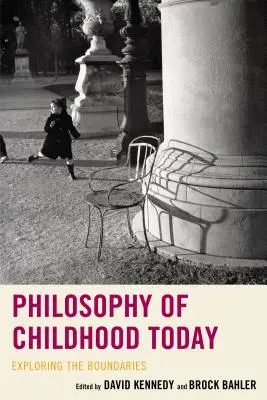 A gyermekkor filozófiája ma: A határok feltárása - Philosophy of Childhood Today: Exploring the Boundaries