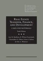 Ingatlanok átruházása, finanszírozása és fejlesztése - Esetek és anyagok - Real Estate Transfer, Finance, and Development - Cases and Materials