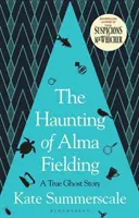 Alma Fielding kísértése - A 2020-as BAILLIE GIFFORD-díj rövidlistájára került fel - Haunting of Alma Fielding - SHORTLISTED FOR THE BAILLIE GIFFORD PRIZE 2020