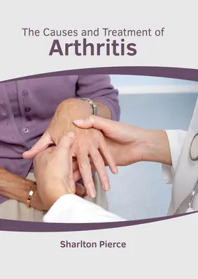 Az ízületi gyulladás okai és kezelése - The Causes and Treatment of Arthritis