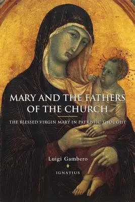 Mária és az egyházatyák A Boldogságos Szűz Mária a patrisztikus gondolkodásban - Mary and the Fathers of the Church the Blessed Virgin Mary in Patristic Thought