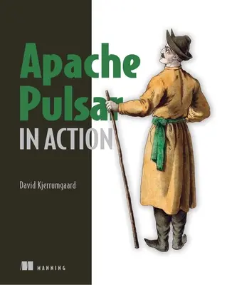 Apache Pulsar akcióban - Apache Pulsar in Action