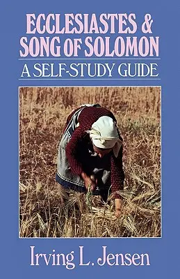 Prédikátor és Salamon éneke: A Self-Study Guide - Ecclesiastes & Song of Solomon: A Self-Study Guide