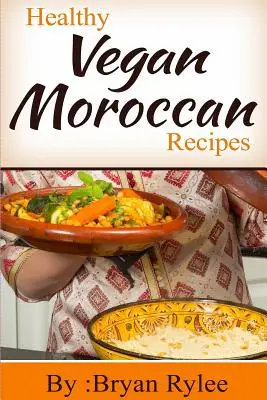 Egészséges vegán marokkói receptek - Healthy Vegan Moroccan recipes