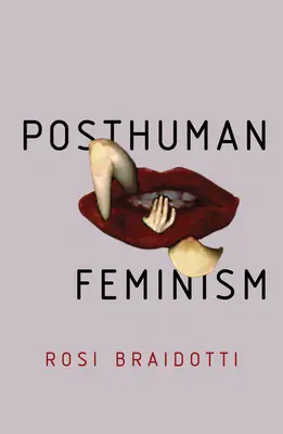 A poszthumán feminizmus - Posthuman Feminism