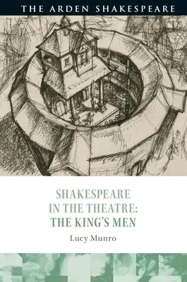 Shakespeare a színházban: A király emberei - Shakespeare in the Theatre: The King's Men