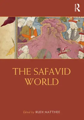 A szafavida világ - The Safavid World