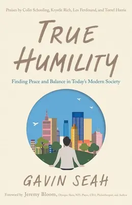 Igazi alázat: A béke és az egyensúly megtalálása a mai modern társadalomban - True Humility: Finding Peace and Balance in Today's Modern Society