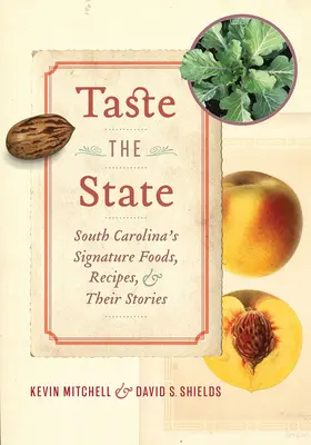 Kóstolja meg az államot: Dél-Karolina jellegzetes ételei, receptjei és történeteik - Taste the State: South Carolina's Signature Foods, Recipes, and Their Stories