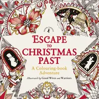 Menekülés a karácsonyi múltba: Egy kifestő kaland - Escape to Christmas Past: A Colouring Book Adventure